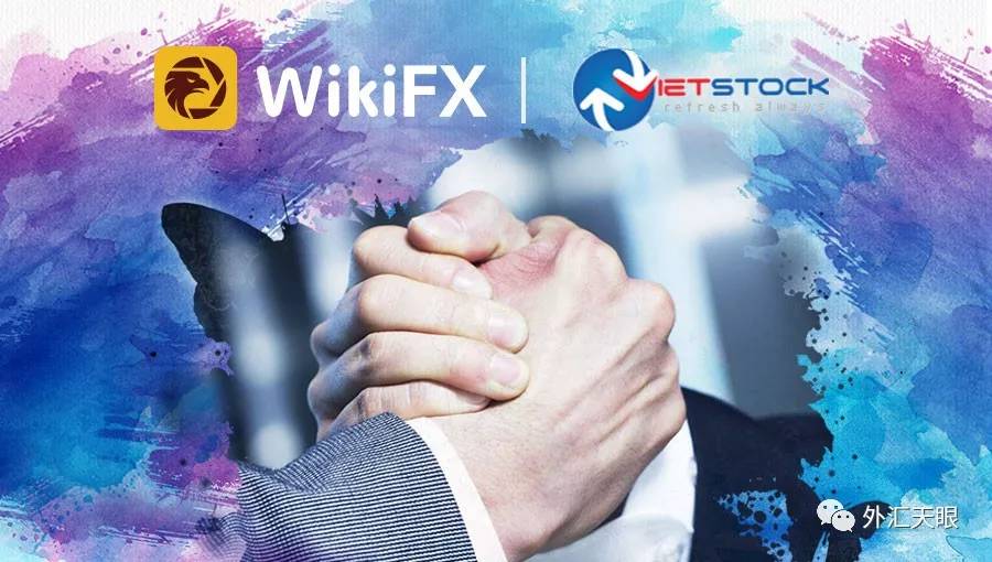 外汇天眼：WikiFX牵手越南知名金融媒体Vietstock